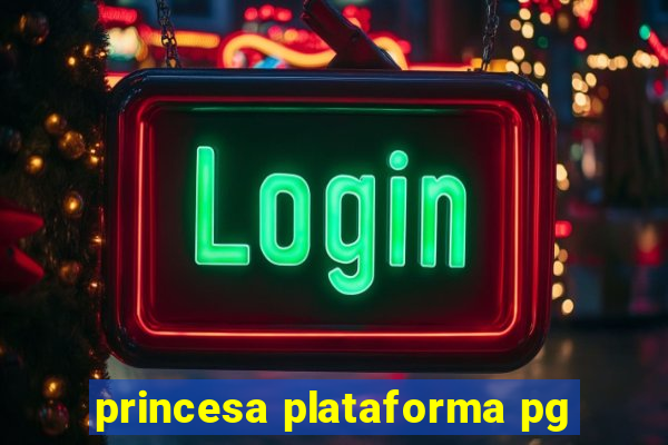 princesa plataforma pg